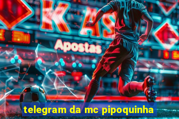 telegram da mc pipoquinha